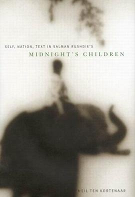 Self, Nation, Text in Salman Rushdie's "Midnight Children" pdf epub mobi 电子书 下载