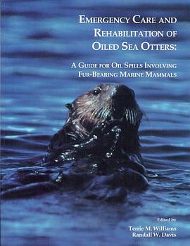 Emergency Care and Rehabilitation of Oiled Sea Otters pdf epub mobi 电子书 下载