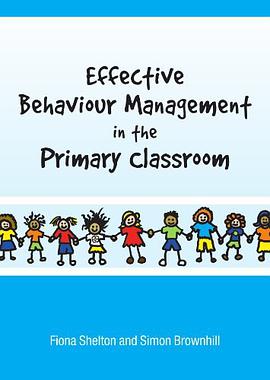 Effective Behaviour Management in the Primary Classroom pdf epub mobi 电子书 下载