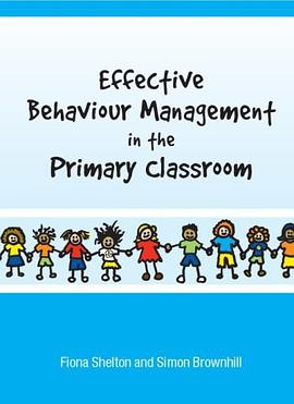 Effective Behaviour Management in the Primary Classroom pdf epub mobi 电子书 下载