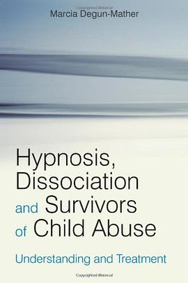 Hypnosis, Dissociation and Survivors of Child Abuse pdf epub mobi 电子书 下载