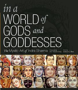 In A World of Gods and Goddesses: The Mystic Art of Indra Sharma pdf epub mobi 电子书 下载