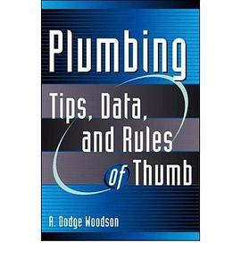 Plumbing: Tips, Data, and Rules of Thumb pdf epub mobi 电子书 下载
