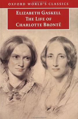 The Life of Charlotte Bronte (Oxford World's Classics) pdf epub mobi 电子书 下载