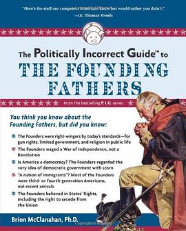 The Politically Incorrect Guide to the Founding Fathers pdf epub mobi 电子书 下载