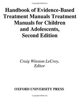 Handbook of Evidence-based Treatment Manuals for Children and Adolescents pdf epub mobi 电子书 下载