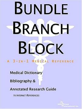 Bundle Branch Block - A Medical Dictionary, Bibliography, and Annotated Research Guide to Internet R pdf epub mobi 电子书 下载