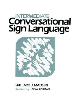 Intermediate Conversational Sign Language pdf epub mobi 电子书 下载