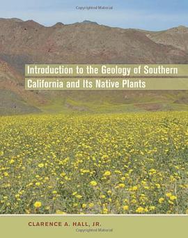 Introduction to the Geology of Southern California and Its Native Plants pdf epub mobi 电子书 下载