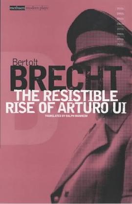 The Resistable Rise Of Arturo Ui (Bertolt Brecht Collected Plays, Vol 6, Pt 2) pdf epub mobi 电子书 下载