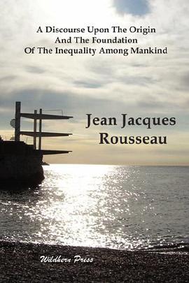 A Discourse Upon The Origin And The Foundation Of The Inequality Among Mankind pdf epub mobi 电子书 下载