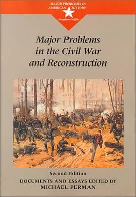 Major Problems in the Civil War and Reconstruction (Major Problems in American History Series) pdf epub mobi 电子书 下载