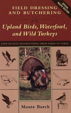 Field Dressing and Butchering Turkeys, Upland Birds and Waterfowl pdf epub mobi 电子书 下载