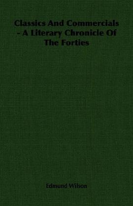 Classics And Commercials - A Literary Chronicle Of The Forties pdf epub mobi 电子书 下载
