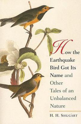 How the Earthquake Bird Got Its Name and Other Tales of an Unbalanced Nature pdf epub mobi 电子书 下载