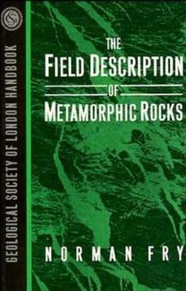 The Field Description of Metamorphic Rocks pdf epub mobi 电子书 下载
