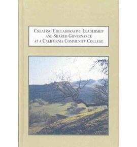 Creating Collaborative Leadership and Shared Governance at a California Community College pdf epub mobi 电子书 下载