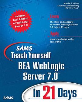 Sams Teach Yourself BEA WebLogic Server 7.0 in 21 Days pdf epub mobi 电子书 下载