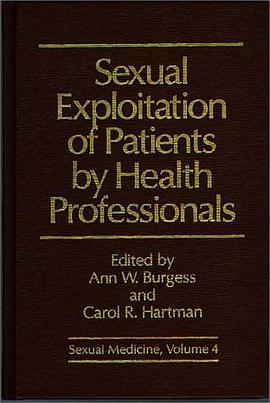 Sexual Exploitation of Patients by Health Professionals (Sexual Medicine) pdf epub mobi 电子书 下载