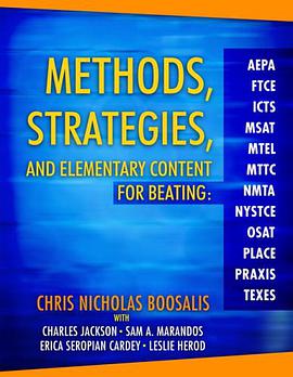 Methods, Strategies, and Elementary Content for Beating AEPA, FTCE, ICTS, MSAT, MTEL, MTTC, NMTA, NY pdf epub mobi 电子书 下载