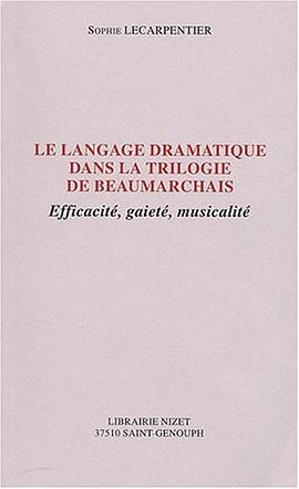Le langage dramatique dans la trilogie de Beaumarchais pdf epub mobi 電子書 下載