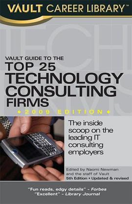 Vault Guide to the Top 25 Technology Consulting Firms, 5th Edition (Vault Career Library) pdf epub mobi 电子书 下载