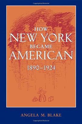 How New York Became American, 1890-1924 pdf epub mobi 电子书 下载