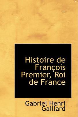Histoire de Francois Premier, Roi de France pdf epub mobi 电子书 下载
