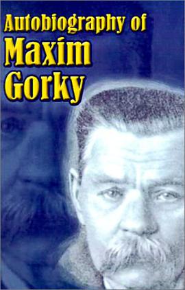 Autobiography of Maxim Gorky pdf epub mobi 电子书 下载