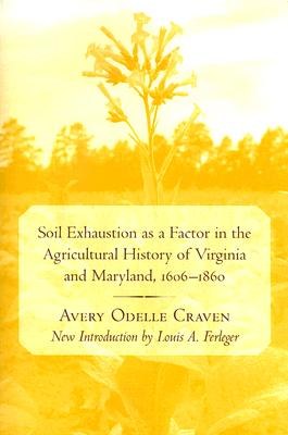 Soil Exhaustion As a Factor in the Agricultural History of Virginia And Maryland, 1606-1860 pdf epub mobi 下载