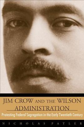 Jim Crow and the Wilson Administration pdf epub mobi 电子书 下载
