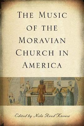 The Music of the Moravian Church in America (Eastman Studies in Music) pdf epub mobi 电子书 下载