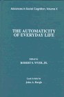 The Automaticity of Everyday Life