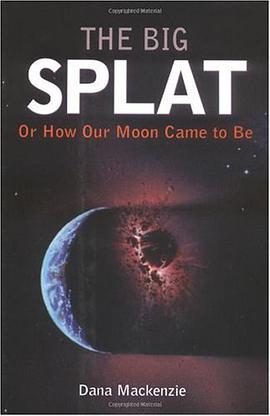 The Big Splat, or How Our Moon Came to Be