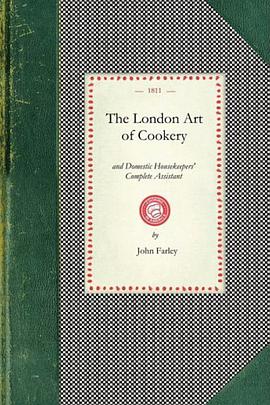 The London Art of Cookery and Domestic Housekeepers' Complete Assistant pdf epub mobi 电子书 下载