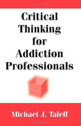 Critical Thinking for Addiction Professionals pdf epub mobi 电子书 下载