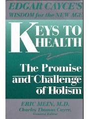 Keys to Health: The Promise and Challenge of Holism Edgar Cayces wisdom for the new age pdf epub mobi 电子书 下载