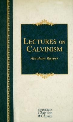 Lectures on Calvinism pdf epub mobi 電子書 下載
