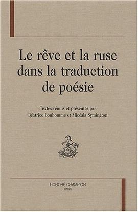 Le rêve et la ruse dans la traduction de poésie pdf epub mobi 电子书 下载