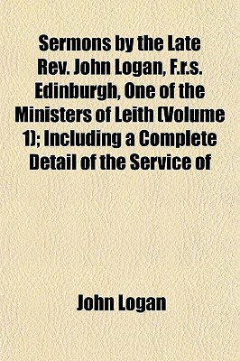 Sermons by the Late Rev. John Logan, F.r.s. Edinburgh, One of the Ministers of Leith (Volume 1); Inc pdf epub mobi 电子书 下载
