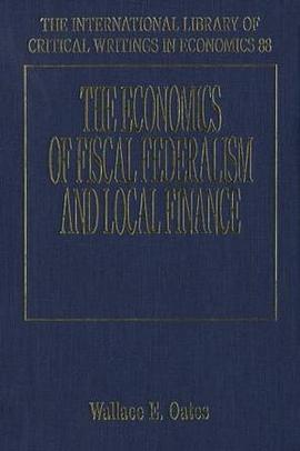 The Economics of Fiscal Federalism and Local Finance (International Library of Critical Writings in  pdf epub mobi 电子书 下载