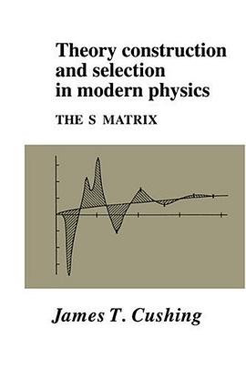 Theory Construction and Selection in Modern Physics pdf epub mobi 电子书 下载