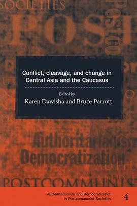 Conflict, Cleavage, and Change in Central Asia and the Caucasus pdf epub mobi 电子书 下载