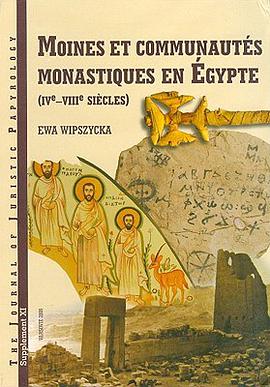 Moines et communautes monastiques en Egypte, IVe-VIII siecles pdf epub mobi 下载