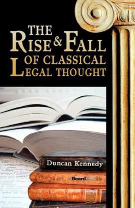 The Rise and Fall of Classical Legal Thought pdf epub mobi 电子书 下载
