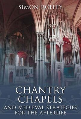 Chantry Chapels and Medieval Strategies for the Afterlife pdf epub mobi 电子书 下载