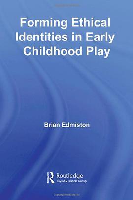 Forming Ethical Identities in Early Childhood Play pdf epub mobi 电子书 下载
