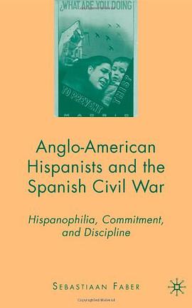 Anglo-American Hispanists and the Spanish Civil War pdf epub mobi 电子书 下载