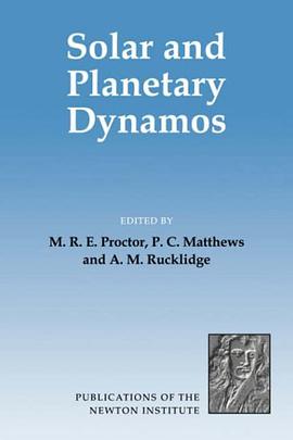 Solar and Planetary Dynamos pdf epub mobi 电子书 下载