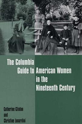 The Columbia Guide to American Women in the Nineteenth Century pdf epub mobi 电子书 下载